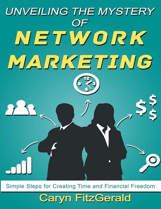 Unveiling The Mystery Of Network Marketing by Caryn FitzGerald