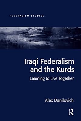 Iraqi Federalism and the Kurds (Federalism Studies)