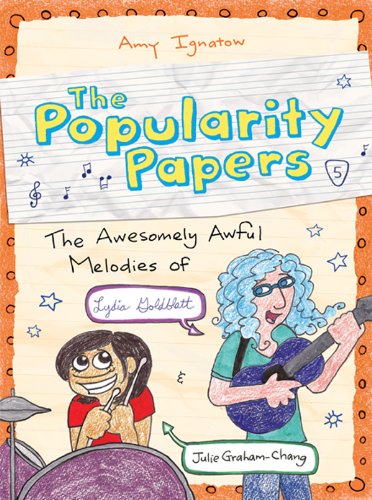 The Awesomely Awful Melodies of Lydia Goldblatt and Julie Graham-Chang (The Popularity Papers Book 5)