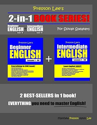 Preston Lee’s 2-in-1 Book Series! Beginner English Lesson 1 – 44 + Intermediate English Lesson 1 – 40 For Slovak Speakers (Preston Lee's English For Slovak Speakers)