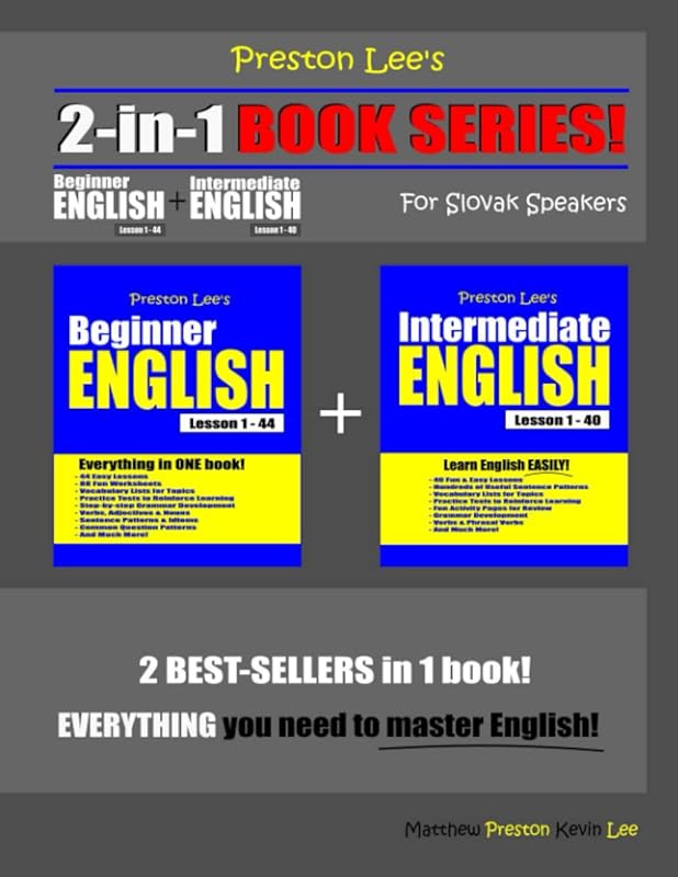 Preston Lee’s 2-in-1 Book Series! Beginner English Lesson 1 – 44 + Intermediate English Lesson 1 – 40 For Slovak Speakers (Preston Lee's English For Slovak Speakers) by Kevin Lee