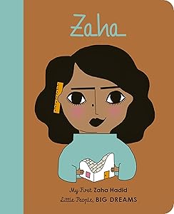 Zaha Hadid: My First Zaha Hadid (Little People, BIG DREAMS, 38)