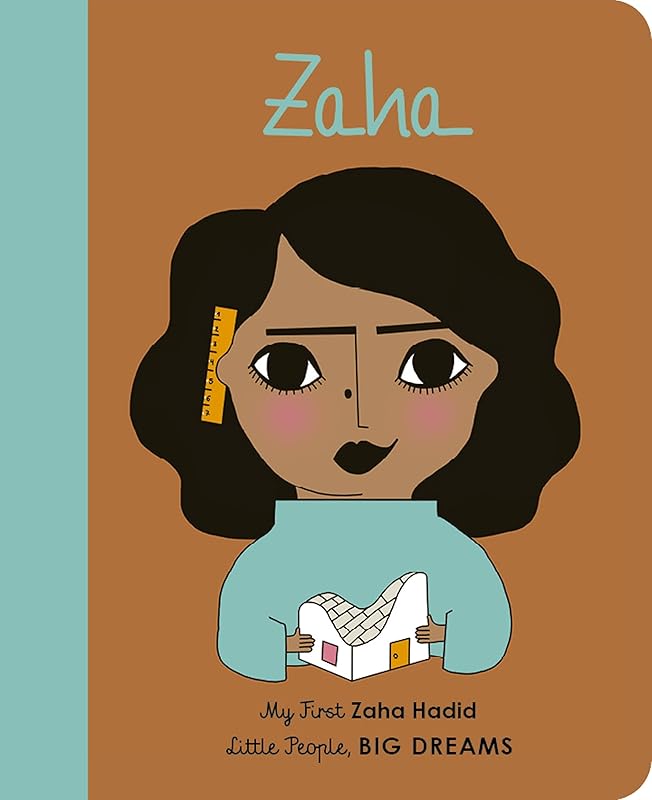 Zaha Hadid: My First Zaha Hadid (Little People, BIG DREAMS, 38) by Maria Isabel Sanchez Vegara