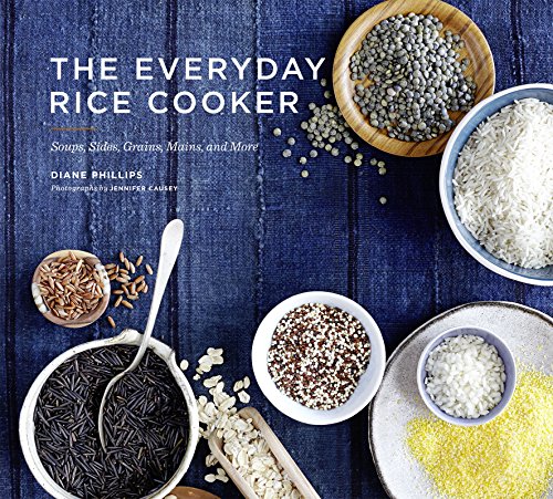 The Everyday Rice Cooker: Soups, Sides, Grains, Mains, and More by Diane Phillips 
			
			
		
		
		
       	 
       		
       			,