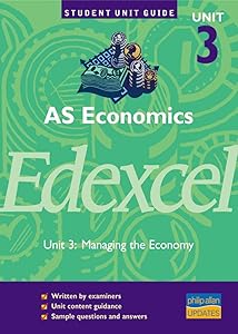Philip Allen Updates: AS Economics Unit 3 Edexcel: Managing the Economy (Student Unit Guide) by Quintin Brewer