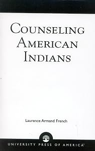 Counseling American Indians by Laurence Armand French