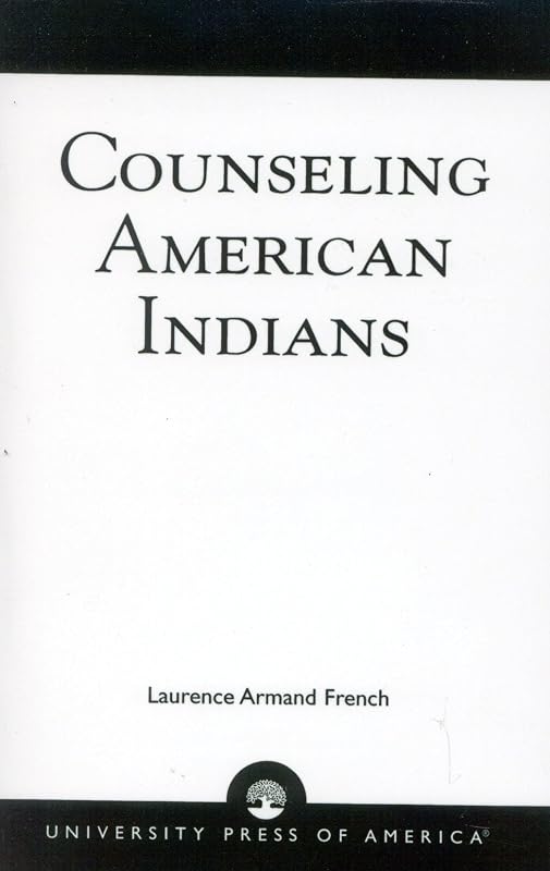 Counseling American Indians by Laurence Armand French