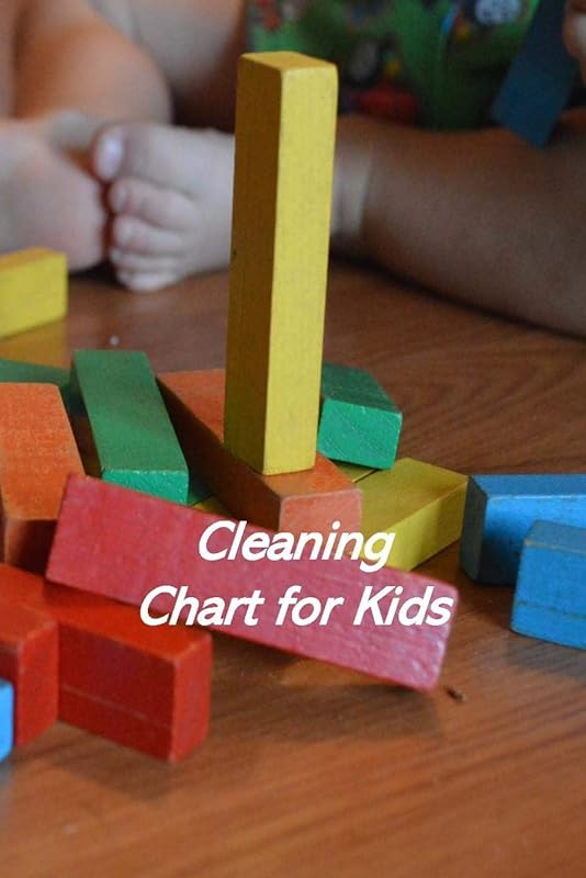 Cleaning Chart for Kids: Kids Responsibility Tracker by Beth Johnson