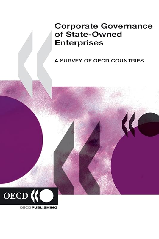 Corporate Governance of State-Owned Enterprises: A Survey Of OECD Countries by OECD