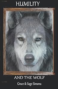 Humility and the Wolf by Grace Simona