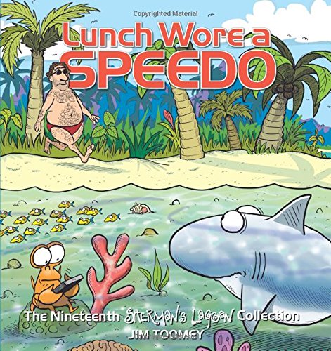Lunch Wore a Speedo: The Nineteenth Sherman's Lagoon Collection by Jim Toomey