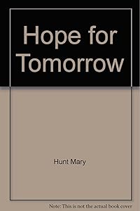 Hope for Tomorrow by Mary Hunt