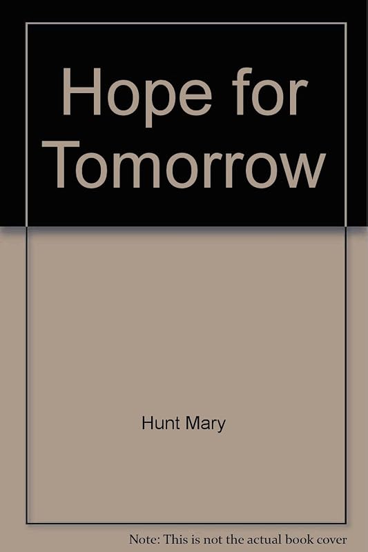 Hope for Tomorrow by Mary Hunt