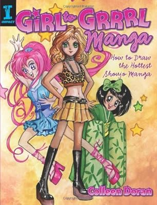 Girl to Grrrl Manga: How to Draw the Hottest Shoujo Manga