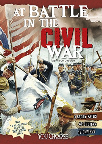 At Battle in the Civil War: An Interactive Battlefield Adventure by Allison Lassieur