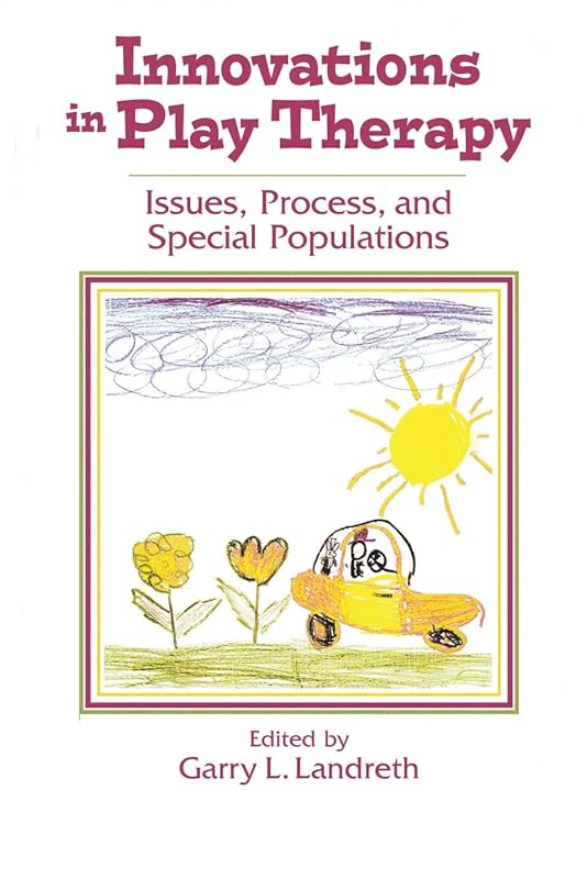 Innovations in Play Therapy by Garry L. Landreth