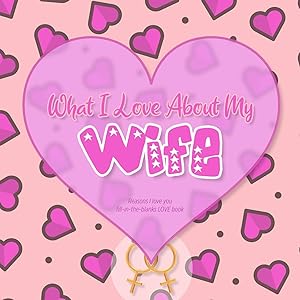 What I Love About My Wife: Reasons I love you - Fill in the blanks LOVE book (pink purple) GAY LESBIAN