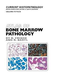 Atlas of Bone Marrow Pathology (Current Histopathology) by Bertha Frisch