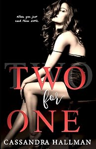 Two for One: An Unconventional Romance (MFM) by Cassandra Hallman