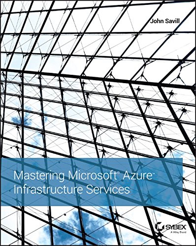 Mastering Microsoft Azure Infrastructure Services by John Savill