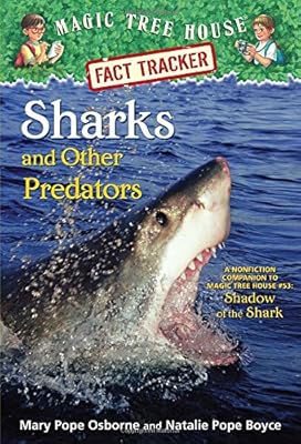 Magic Tree House Fact Tracker #32: Sharks and Other Predators: A Nonfiction Companion to Magic Tree House #53: Shadow of the Shark