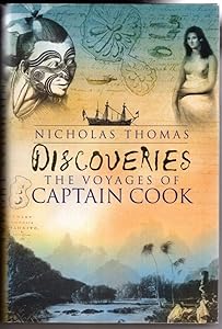 Discoveries : The Voyages of Captain Cook by Nicholas Thomas