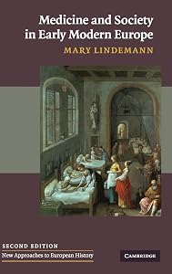 Medicine and Society in Early Modern Europe (New Approaches to European History, Series Number 44) by Mary Lindemann