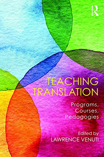 Teaching Translation: Programs, courses, pedagogies by LAWRENCE VENUTI