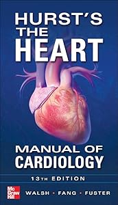 Hurst's the Heart Manual of Cardiology, Thirteenth Edition by Richard Walsh