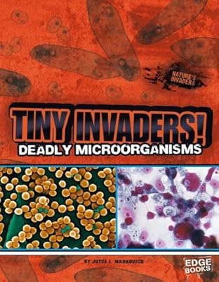 Tiny Invaders!: Deadly Microorganisms