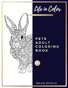PETS ADULT COLORING BOOK (Book 10): Pets Coloring Book for Adults - 40+ Premium Coloring Patterns (Life in Color Series) (Life in Color - Pets Adult Coloring Book)