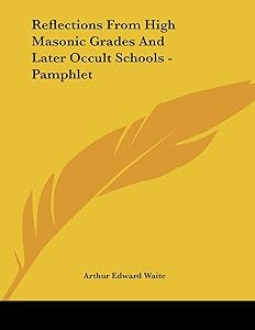 Reflections from High Masonic Grades and Later Occult Schools
