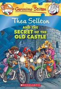 Thea Stilton and the Secret of the Old Castle: A Geronimo Stilton Adventure