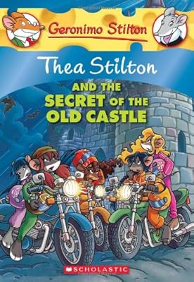 Thea Stilton and the Secret of the Old Castle: A Geronimo Stilton Adventure