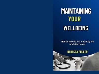 Maintaining your wellbeing: Tips on how to live a healthy life and stay happy