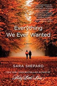Everything We Ever Wanted: A Novel
