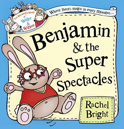 Benjamin and the Super Spectacles by Rachel Bright