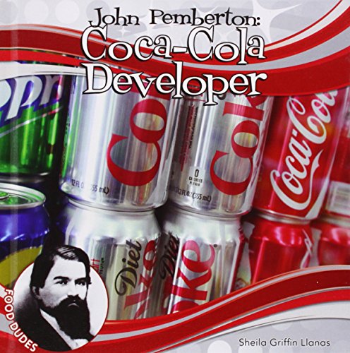 John Pemberton: Coca-Cola Developer by Sheila Griffin Llanas