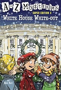 A to Z Mysteries Super Edition 3: White House White-Out (A to Z Mysteries: Super Edition series)