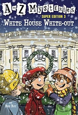 A to Z Mysteries Super Edition 3: White House White-Out (A to Z Mysteries: Super Edition series)