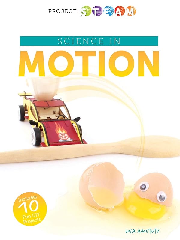 Rourke Educational Media Science in Motion (Project: STEAM) by Amstutz