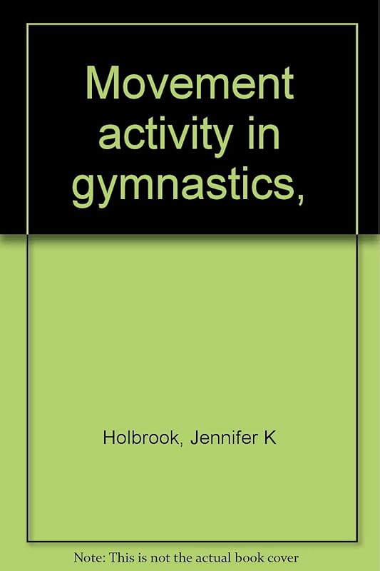 Movement activity in gymnastics, by Jennifer K Holbrook