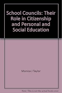 School Councils: Their Role in Citizenship and Personal and Social Education