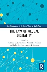 The Law of Global Digitality (Routledge Research in the Law of Emerging Technologies)
