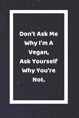 Don't Ask Me Why I'm A Vegan Ask Yourself Why You're Not: Funny White Elephant Gag Gifts For Coworkers Going Away, Birthday, Retirees, Friends & ... For Coworkers | Really Funny Jokes For Adults