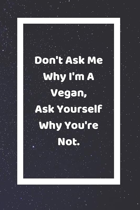 Don't Ask Me Why I'm A Vegan Ask Yourself Why You're Not: Funny White Elephant Gag Gifts For Coworkers Going Away, Birthday, Retirees, Friends & ... For Coworkers | Really Funny Jokes For Adults by SJG Publishing