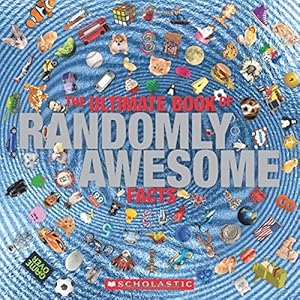 The Ultimate Book of Randomly Awesome Facts
