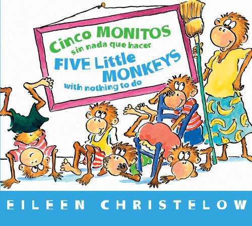 Cinco monitos sin nada que hacer / Five Little Monkeys With Nothing to Do by Eileen Christelow