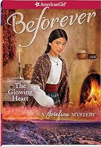 The Glowing Heart: A Josefina Mystery