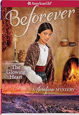 The Glowing Heart: A Josefina Mystery